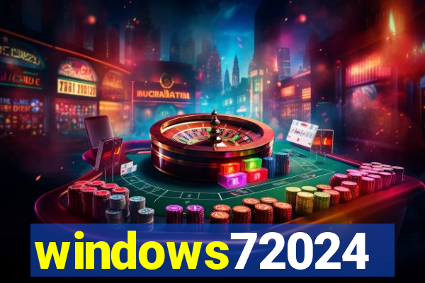 windows72024