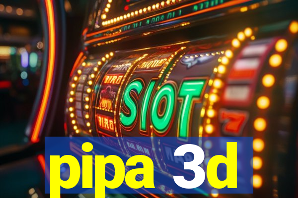 pipa 3d