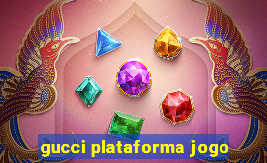 gucci plataforma jogo