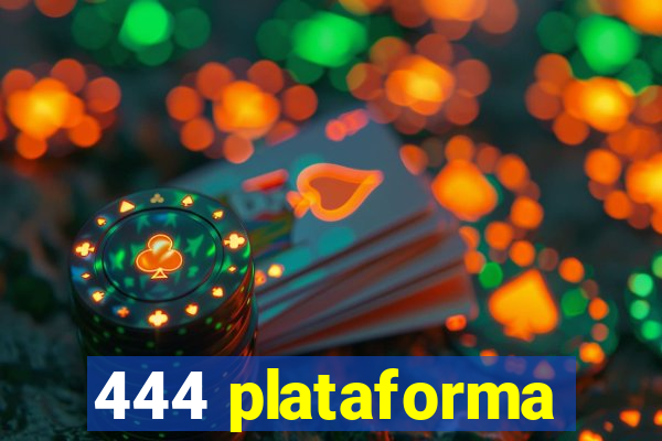 444 plataforma