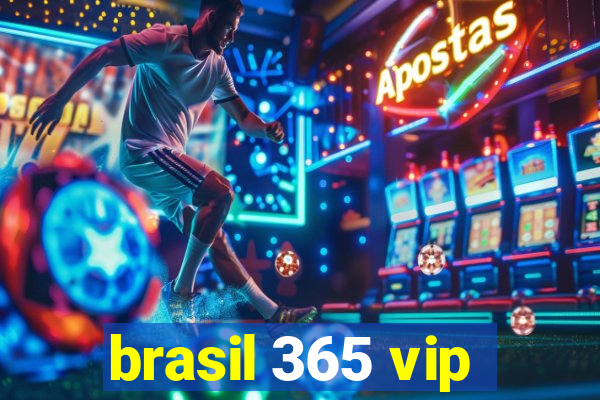 brasil 365 vip