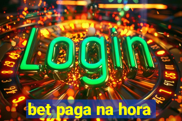 bet paga na hora