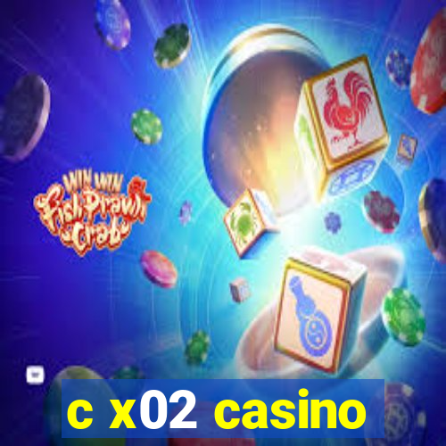 c x02 casino