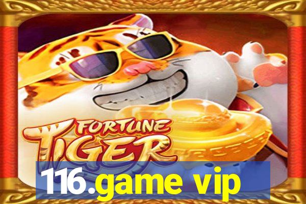 116.game vip