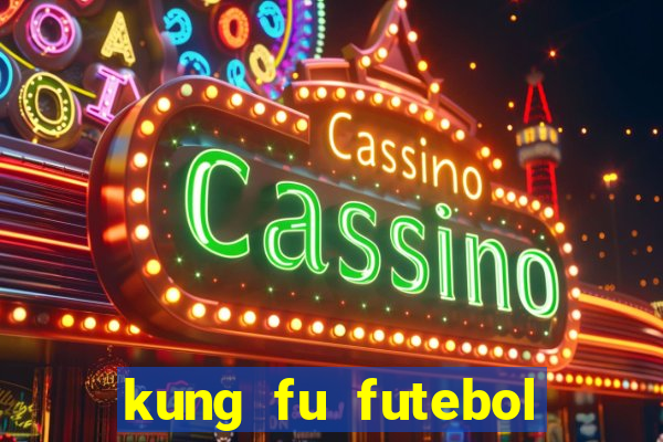 kung fu futebol clube dublado torrent