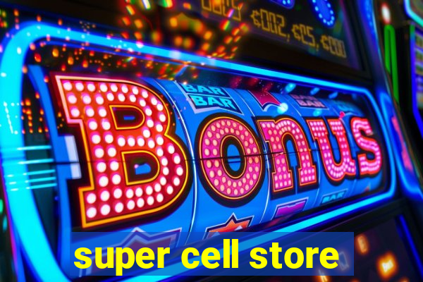 super cell store