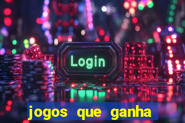 jogos que ganha dinheiro gratis