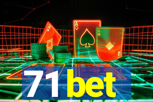 71 bet