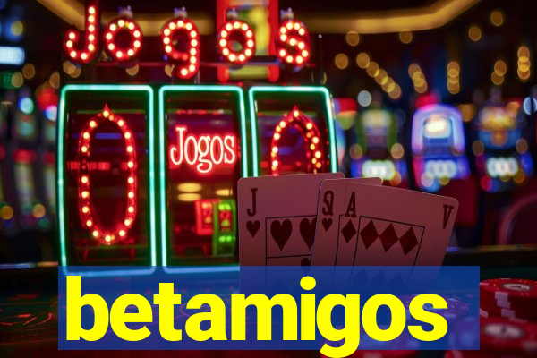 betamigos