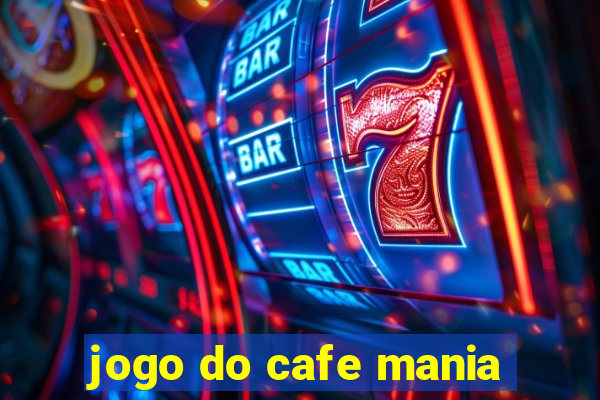 jogo do cafe mania