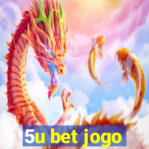 5u bet jogo