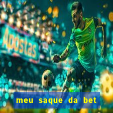 meu saque da bet nao caiu