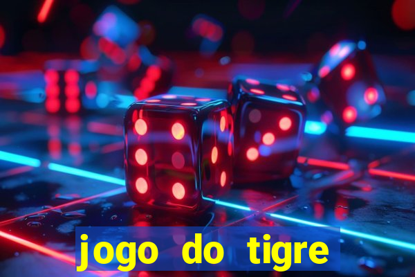 jogo do tigre rodada grátis