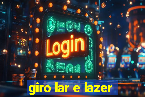 giro lar e lazer