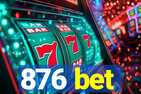 876 bet