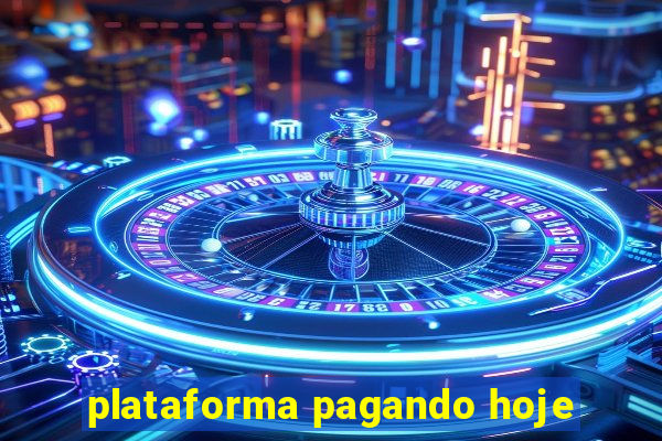 plataforma pagando hoje