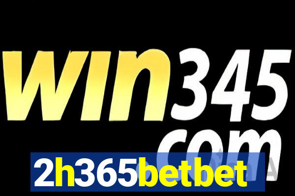 2h365betbet