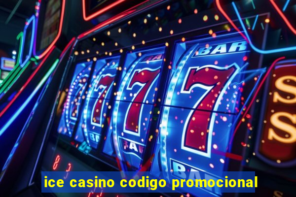 ice casino codigo promocional