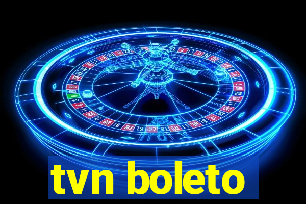 tvn boleto