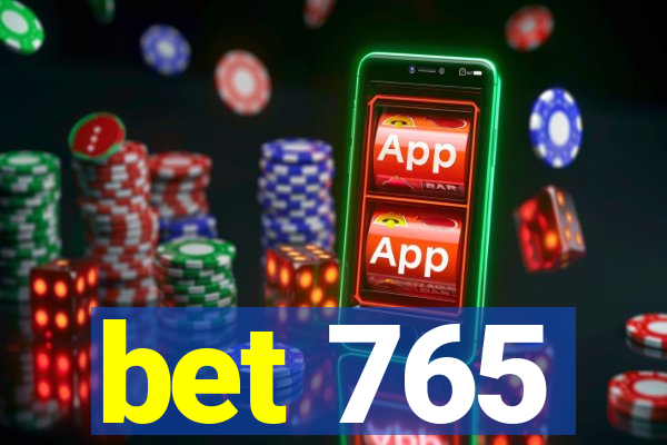 bet 765