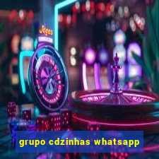 grupo cdzinhas whatsapp