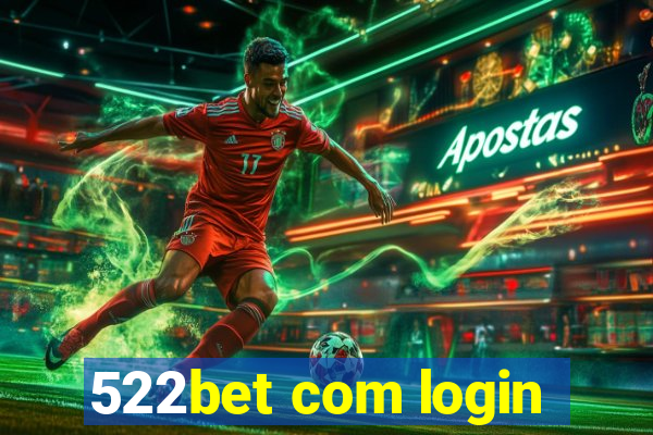 522bet com login