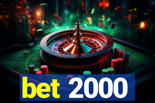 bet 2000