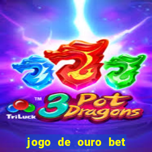 jogo de ouro bet código promocional