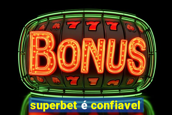 superbet é confiavel