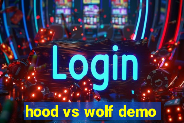 hood vs wolf demo