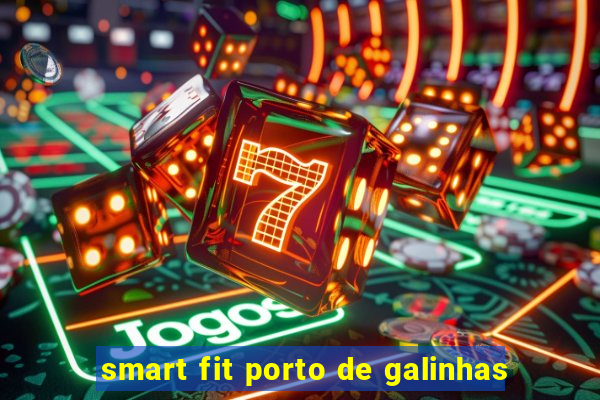 smart fit porto de galinhas