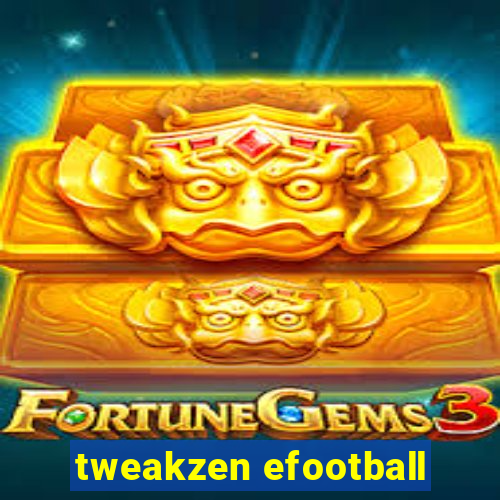 tweakzen efootball