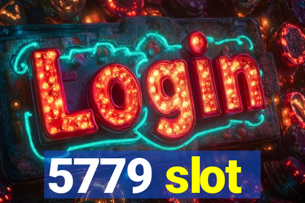 5779 slot