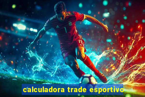 calculadora trade esportivo