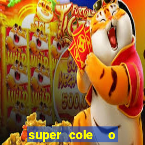 super cole  o 7784 jogos download