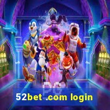 52bet .com login