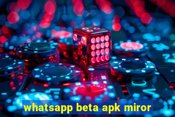 whatsapp beta apk miror