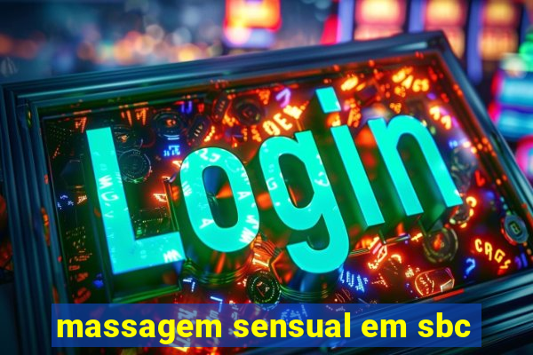 massagem sensual em sbc