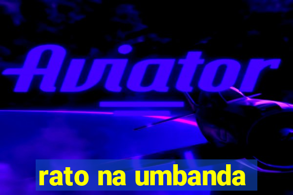 rato na umbanda