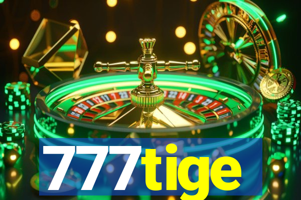 777tige