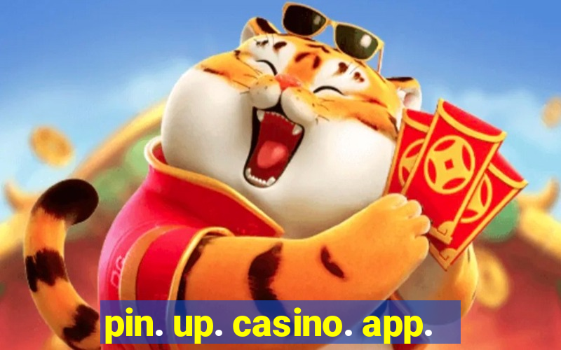 pin. up. casino. app.