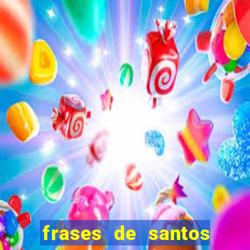 frases de santos sobre o natal