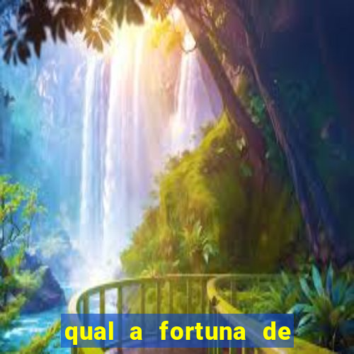 qual a fortuna de fernandin oig