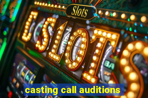 casting call auditions