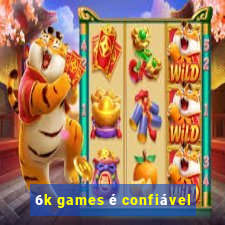 6k games é confiável