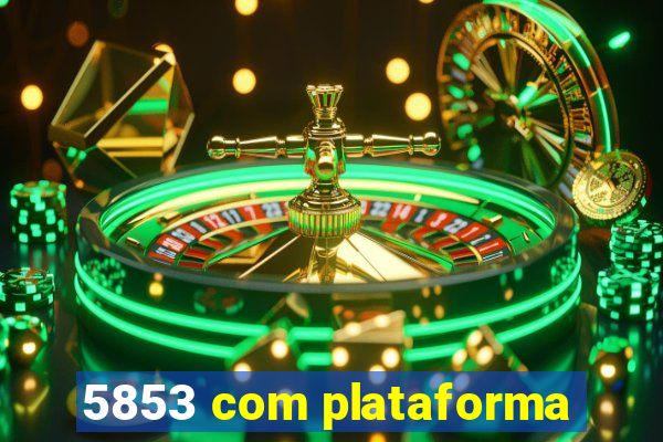 5853 com plataforma