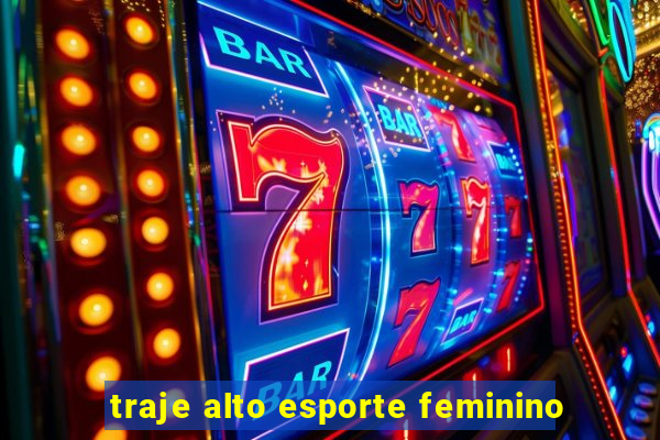 traje alto esporte feminino