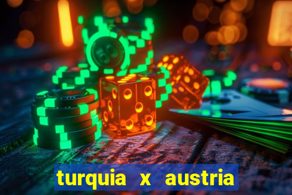 turquia x austria onde assistir