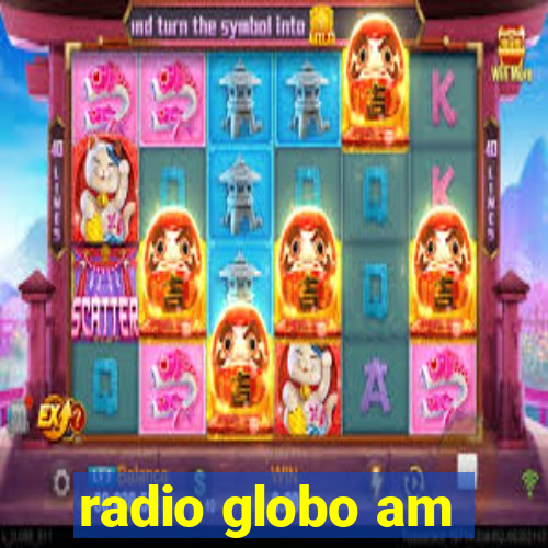 radio globo am