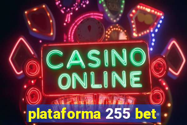 plataforma 255 bet